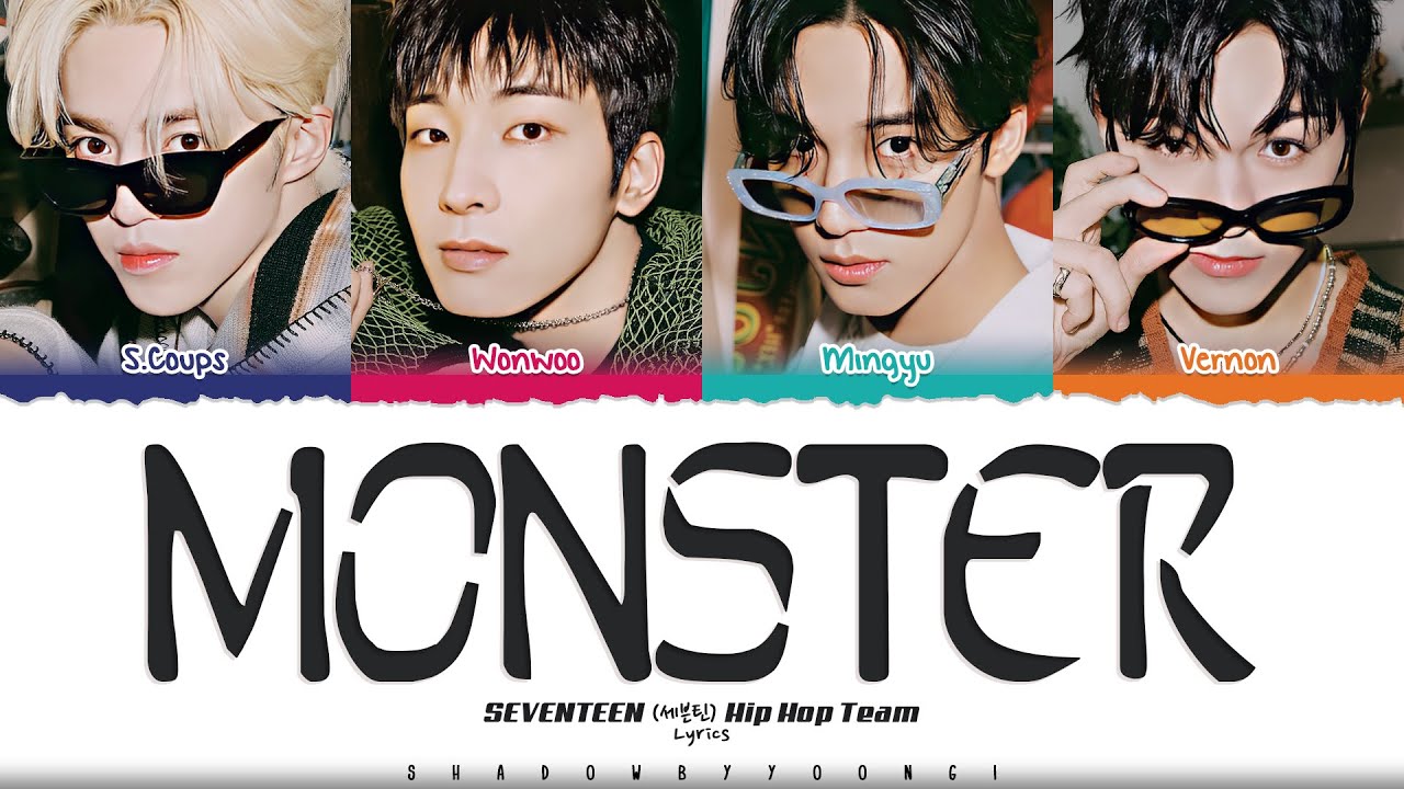 SEVENTEEN (Hip Hop Team) 'Monster' Lyrics [Color Coded Han_Rom_Eng] | ShadowByYoongi