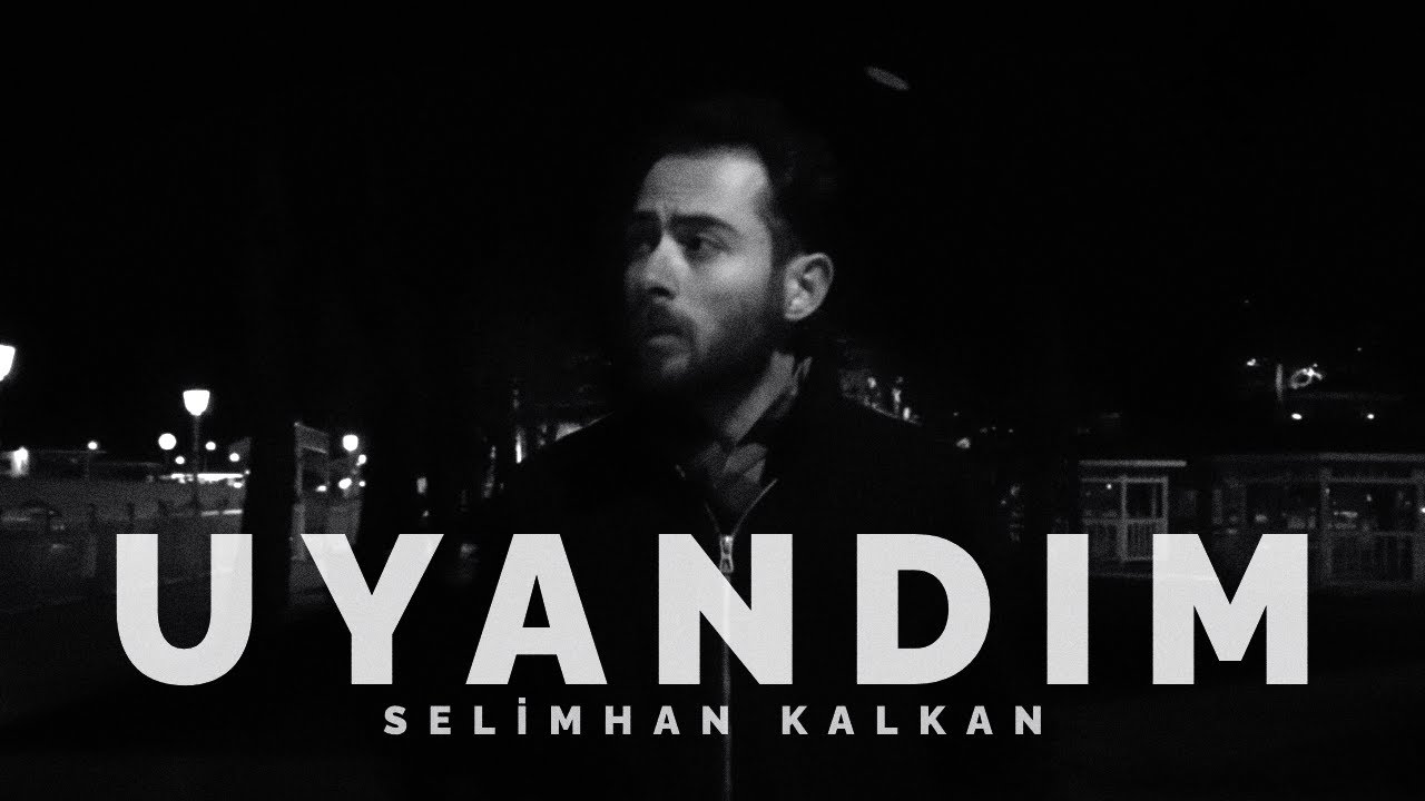 Selimhan Kalkan - Uyandım (Resmi Şarkı Sözleri Videosu)