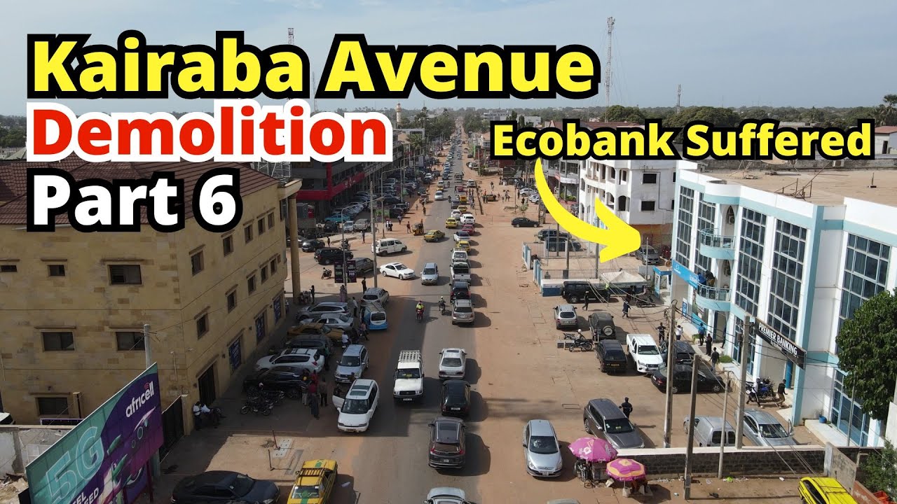 Part 6 Kairaba Avenue Demolition in The Gambia