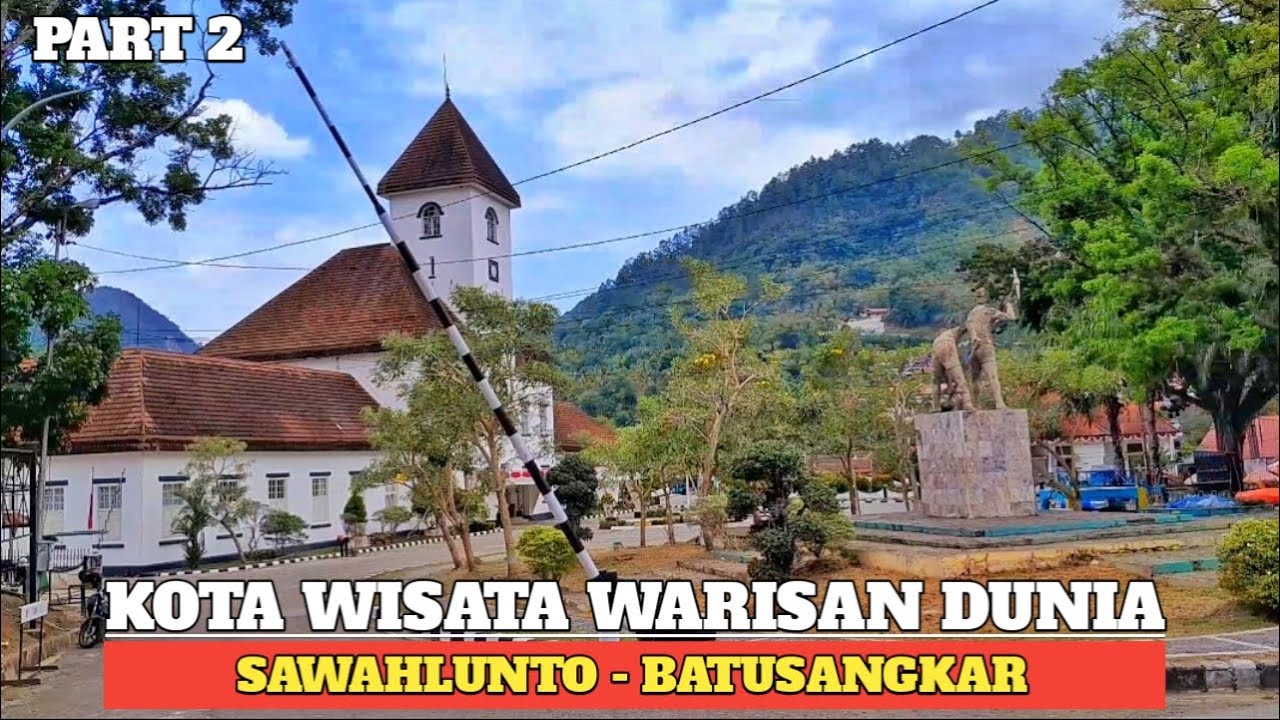 PESONA SAWAHLUNTO KOTA TUA WISATA WARISAN DUNIA SUMATERA BARAT || BANYAK GEDUNG PENINGGALAN BELANDA