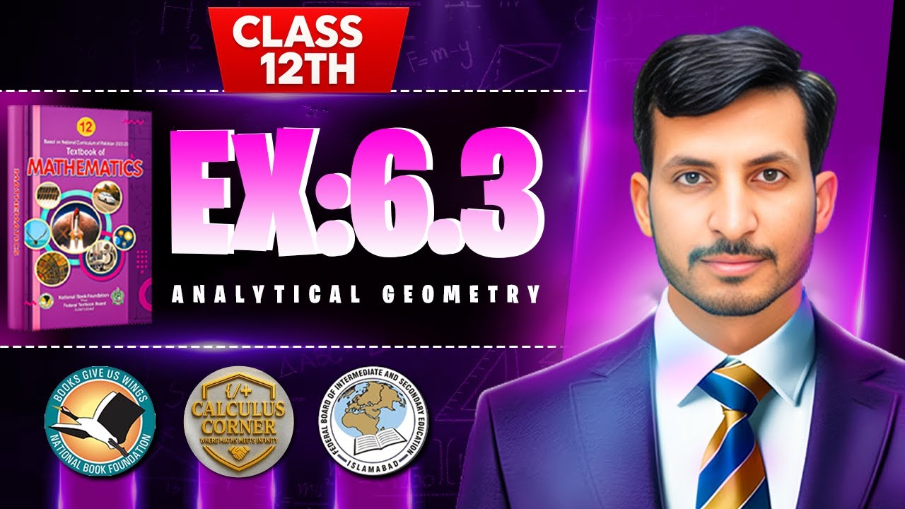 Exercise 6.3 class 12 math| NBF New Book 2025| Analytical Geometry | Calculus Corner | by Sir Mehtab