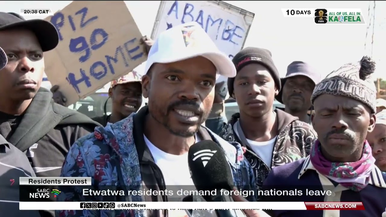 Etwatwa residents demand foreign nationals leave