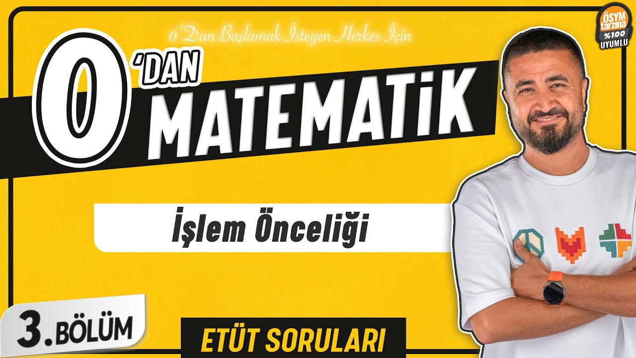 İşlem Önceliği | 3.BÖLÜM Soru Çözüm | 0' DAN MATEMATİK