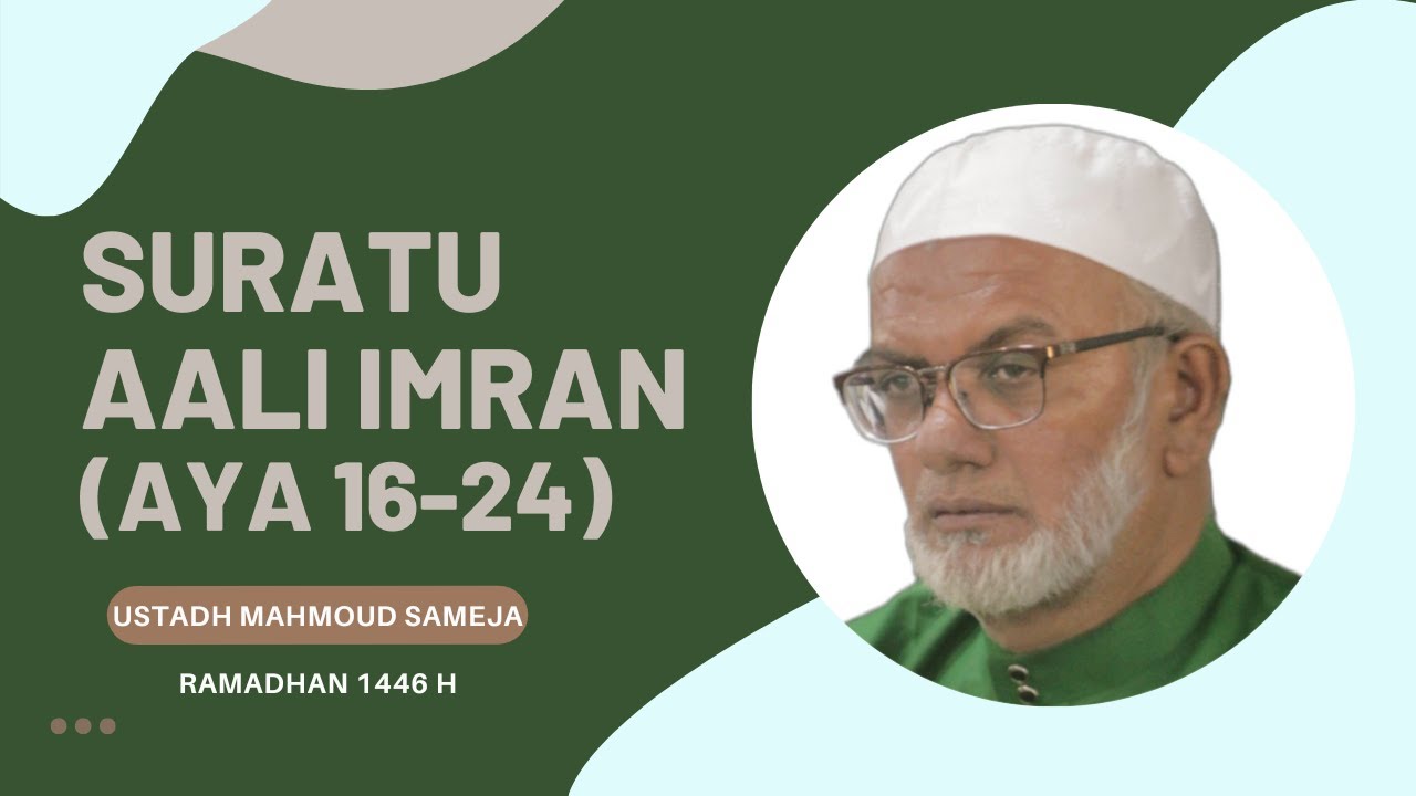 TAFSIRI YA SURATU AALI IMRAN (AYA 16- 24) | USTADH MAHMOUD SAMEJA | 18 RAMADHAN 1446 H | 2025 M