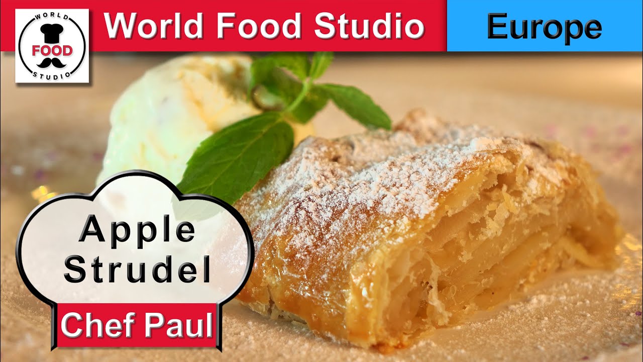 German Apple Strudel Popular Viennese pastry - Chef Paul - World Food Studio