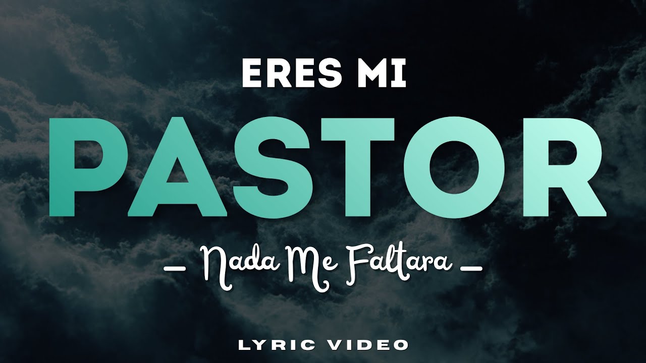 Eres Mi Pastor… No Me Faltará Nada (VIDEO OFICIAL) #musicacristiana