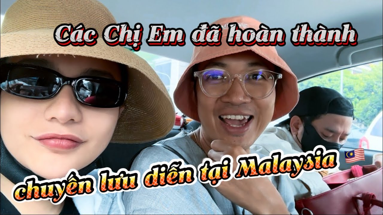 Các Chị Em đã hoàn thành chuyến lưu diễn tại Malaysia 🇲🇾