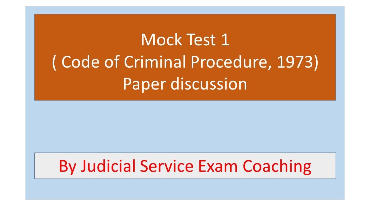 Mock Test 1 ( Code of Criminal Procedure, 1973). Paper discussion