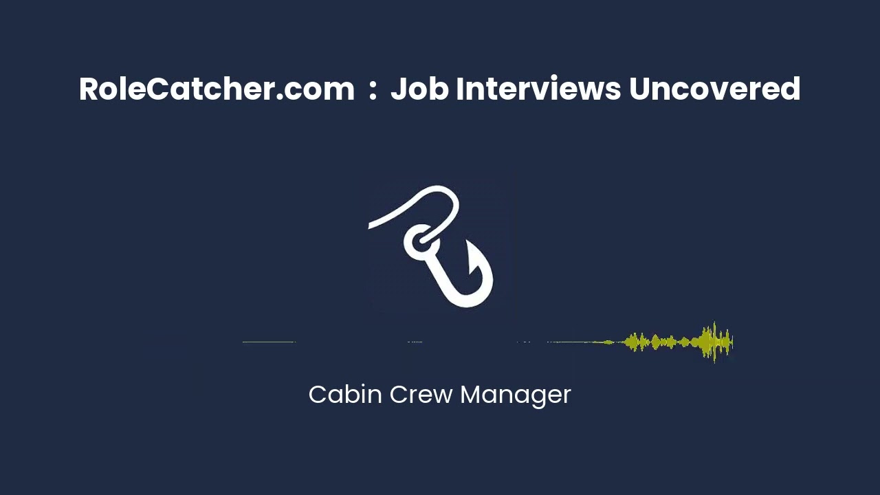 Cabin Crew Manager : Job Interviews Uncovered