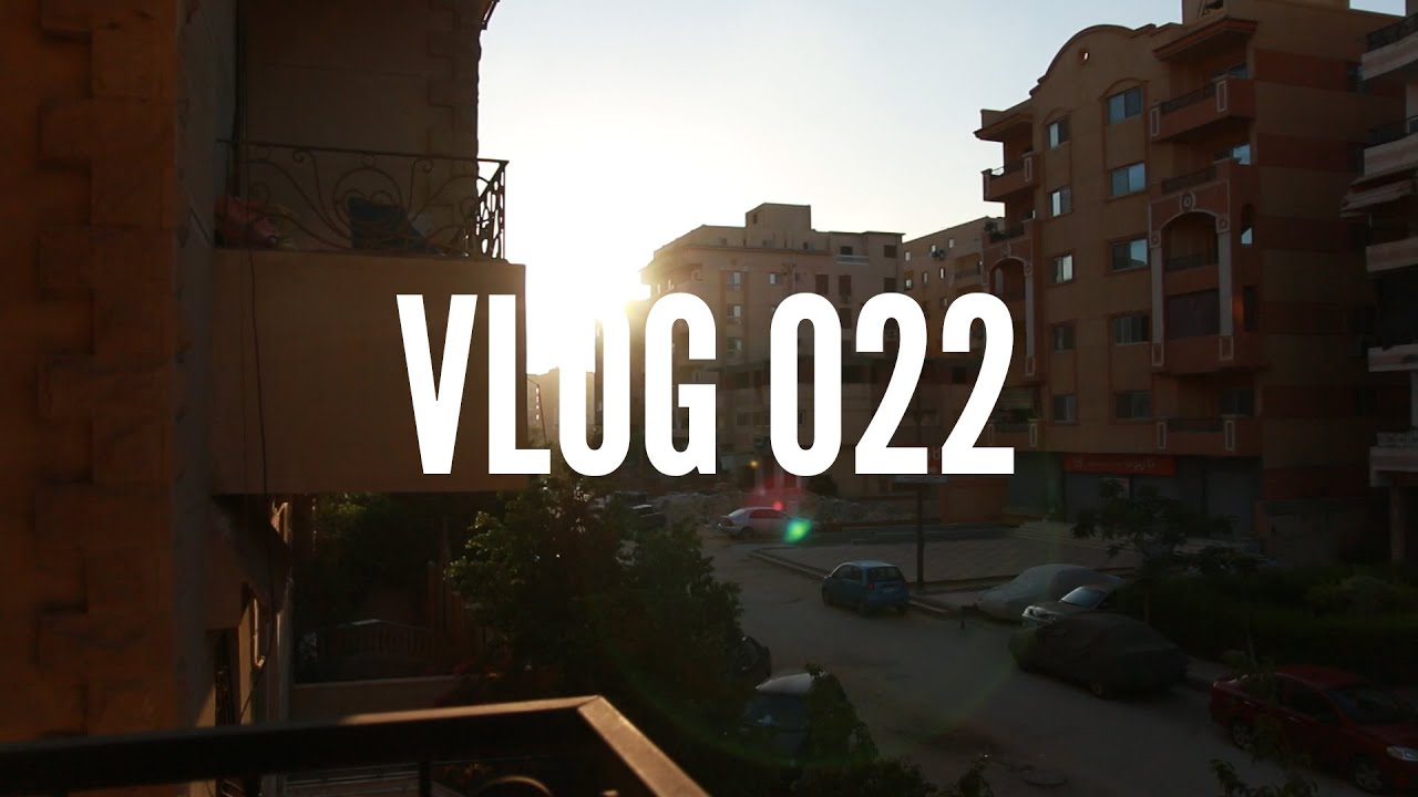 VLOG 022 - اليوم الطويل