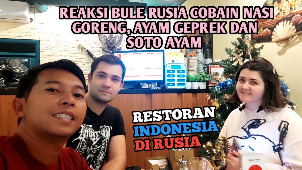 REAKSI BULE RUSIA COBAIN AYAM GEPREK, NASGOR DAN SOTO AYAM RESTORAN INDONESIA DI RUSIA || KALPATARU