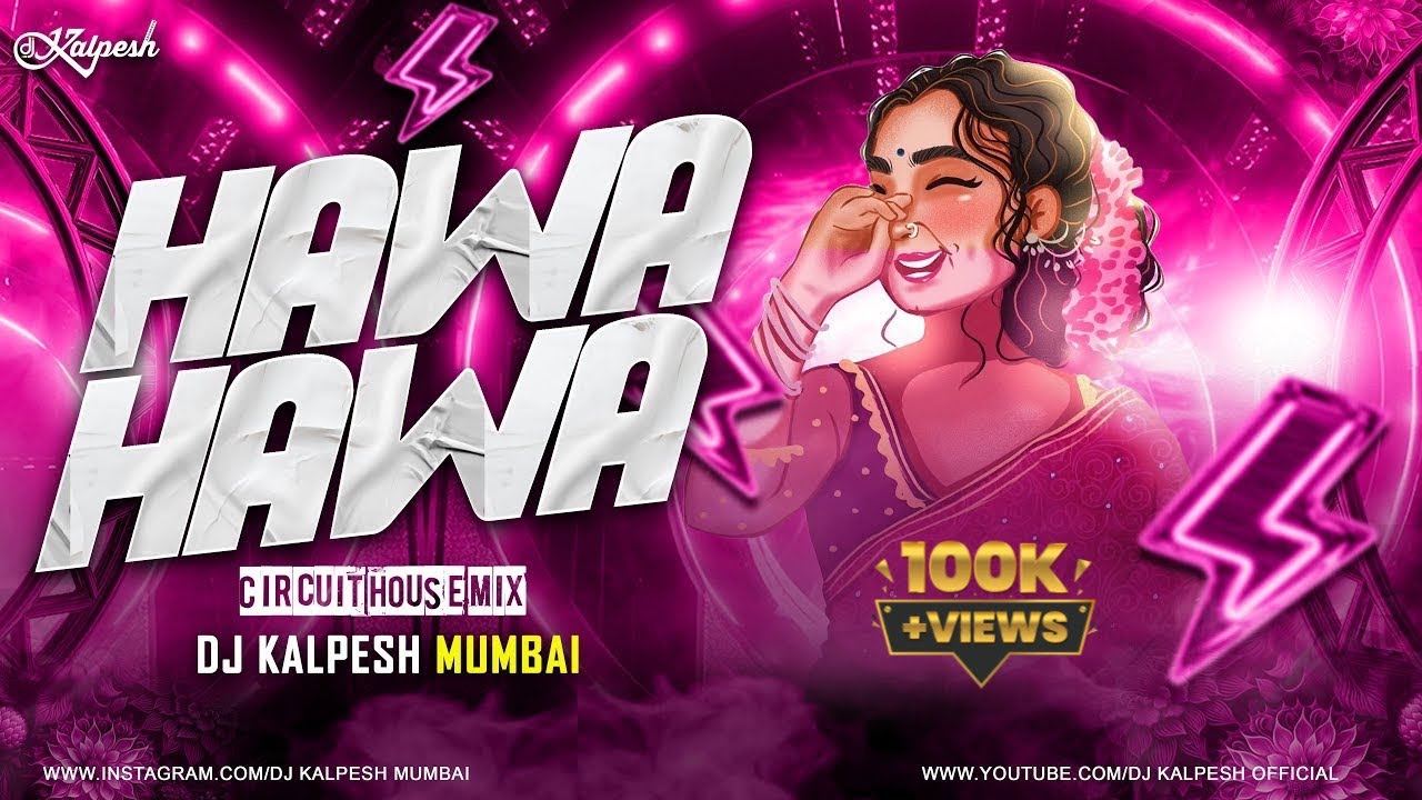 Hawa Hawa Ye Hawa (Circuit Mix) DJ Kalpesh Mumbai | Hassan Jahangir | 90's Songs