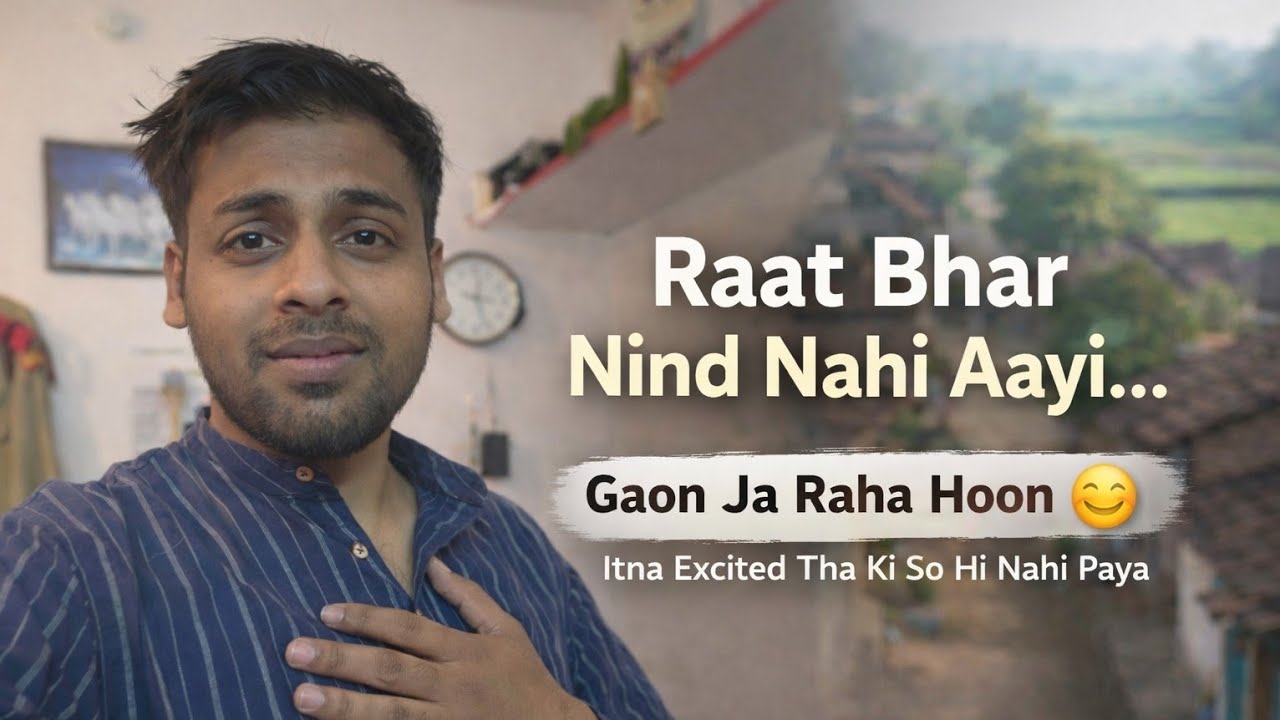 Shahar Se Gaon 🗺️ | Raat Bhar Neend Nahi Aayi… 