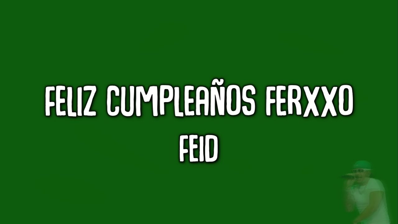 Feid - Feliz Cumpleaños Ferxxo (Letra/Lyrics)