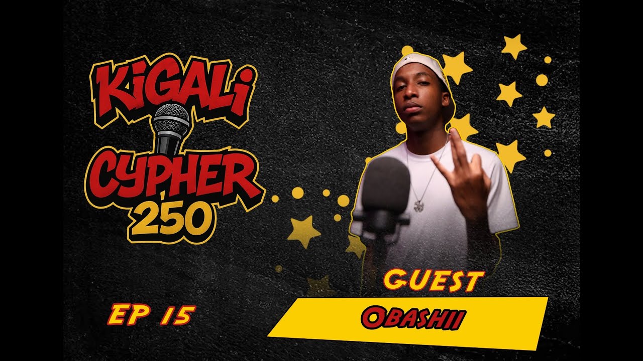 🎤 Kigali Cypher 250 Ep15 🔥Obashii – Sound of the Unspoken | Freestyle Vibes 🇷🇼🔥 #djmoses250