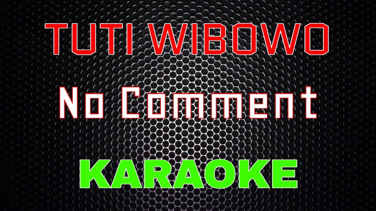Tuty Wibowo - No Comment [Karaoke] | LMusical