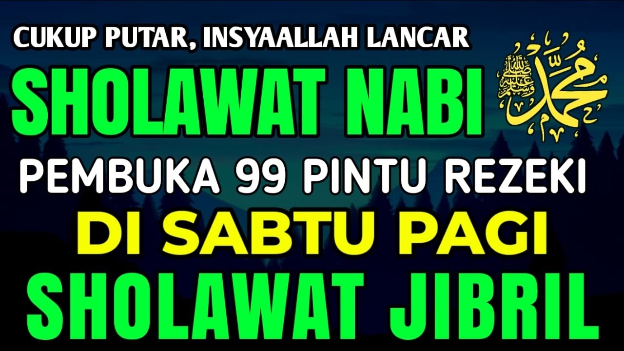 SHOLAWAT JIBRIL PENARIK REZEKI PALING DAHSYAT, Sholawat Nabi Muhammad SAW, Sholawat Jibril Merdu