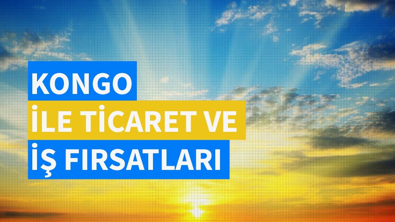 Ticaret Müşavirlerimizle Elektronik Sohbetler: Kongo Demokratik Cumhuriyeti