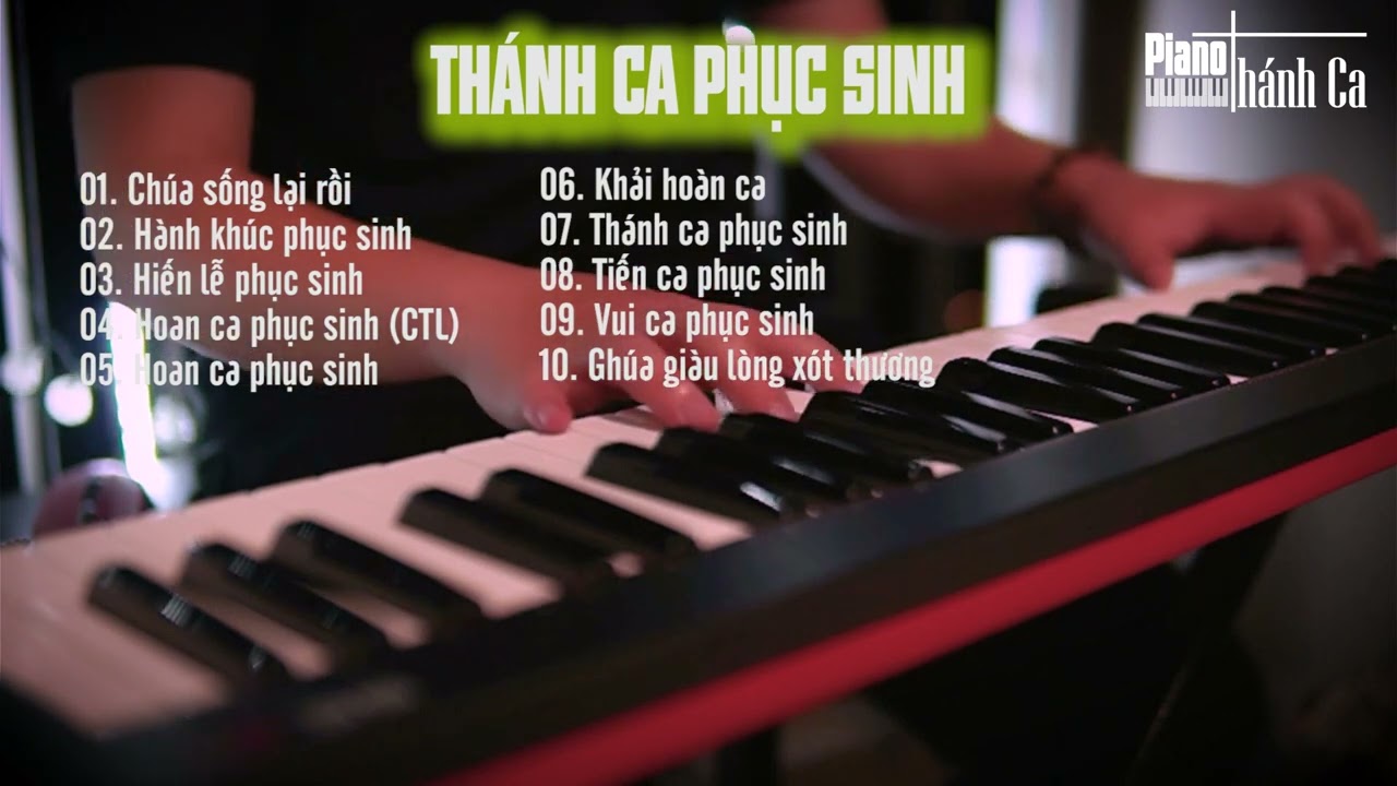 TUYỂN CHỌN CÁC BÀI THÁNH CA PHỤC SINH HAY || Piano Thánh Ca