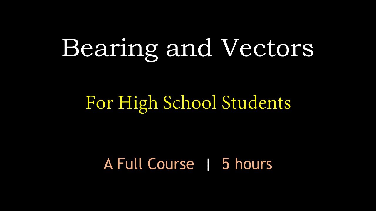 Bearing and Vectors | A Full Course | Maths Center