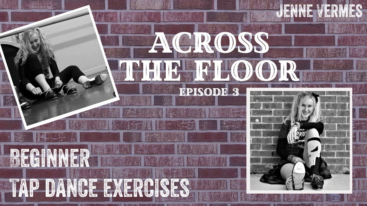 LEARN TO TAP DANCE - Beginner Exercises - Episode 3 - Across The Floor - Tutorial - Jenne Vermes