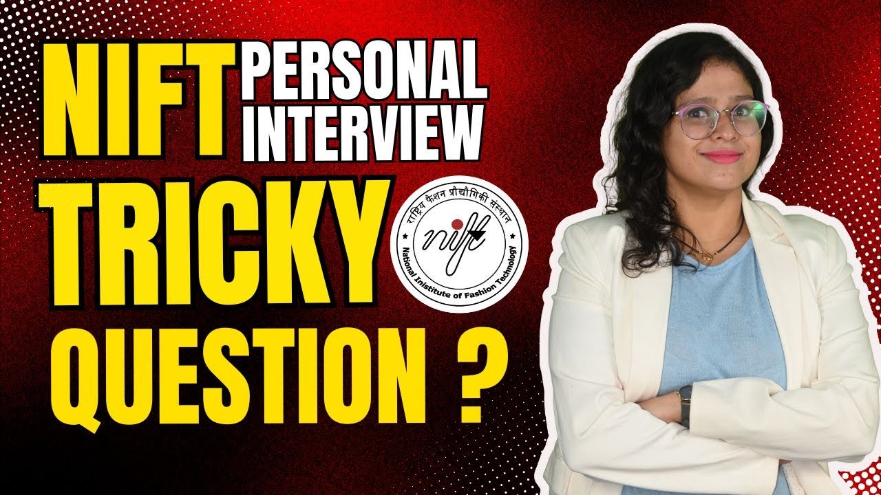 NIFT Personal Interview  | How To Answer Tricky Questions in NIFT PI Round 2025