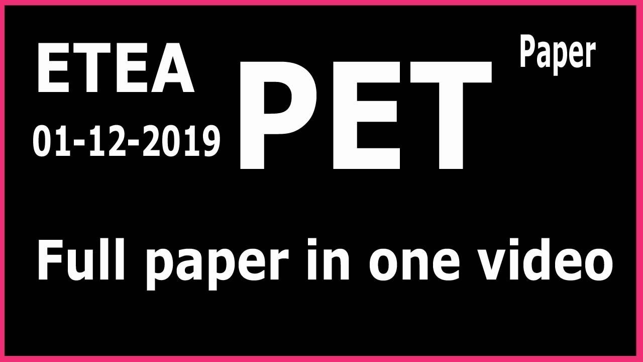 PET ETEA past paper 01-12-2019 : Full paper in one video. Complete solved PET paper