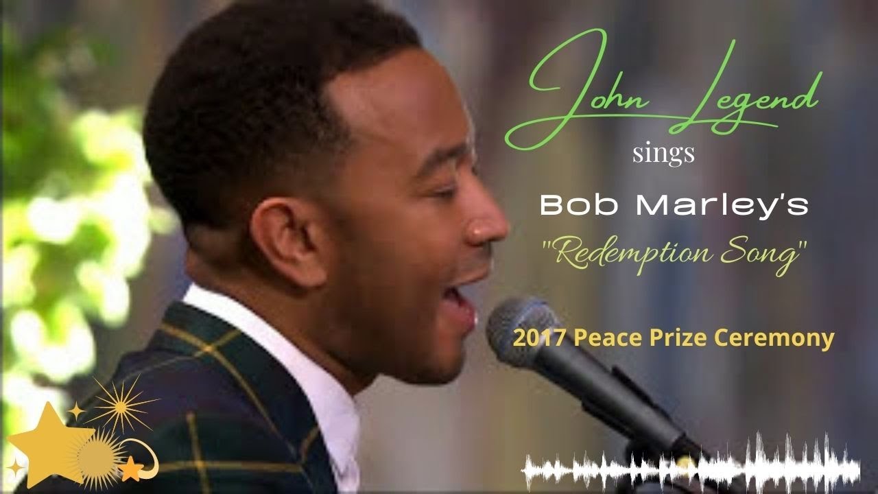 John Legend - Redemption Song by Bob Marley 2017 Peace Prize Ceremony