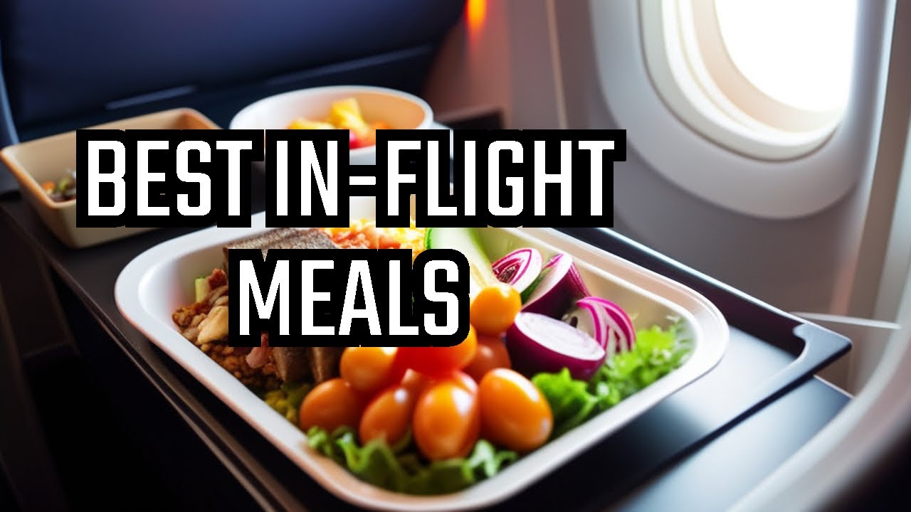 The best food on economy class flights