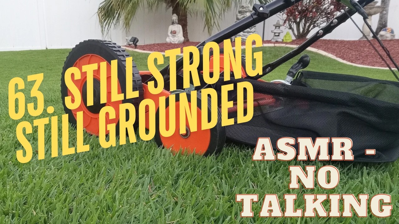 At 63, Mowing Barefoot Grounds Me