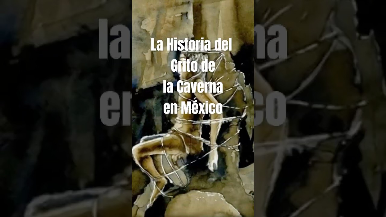 La Historia del Grito de la Caverna en México 
