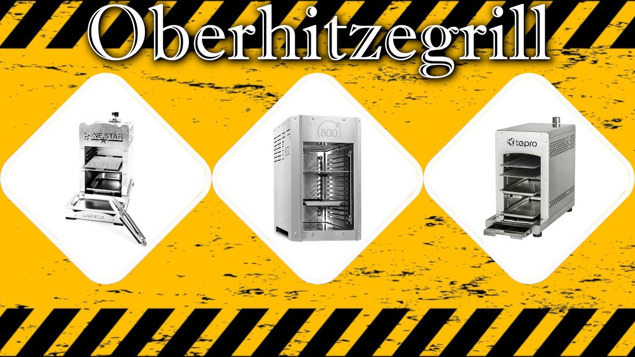 Oberhitzegrill Test ∮ Auf was achten beim Kauf?