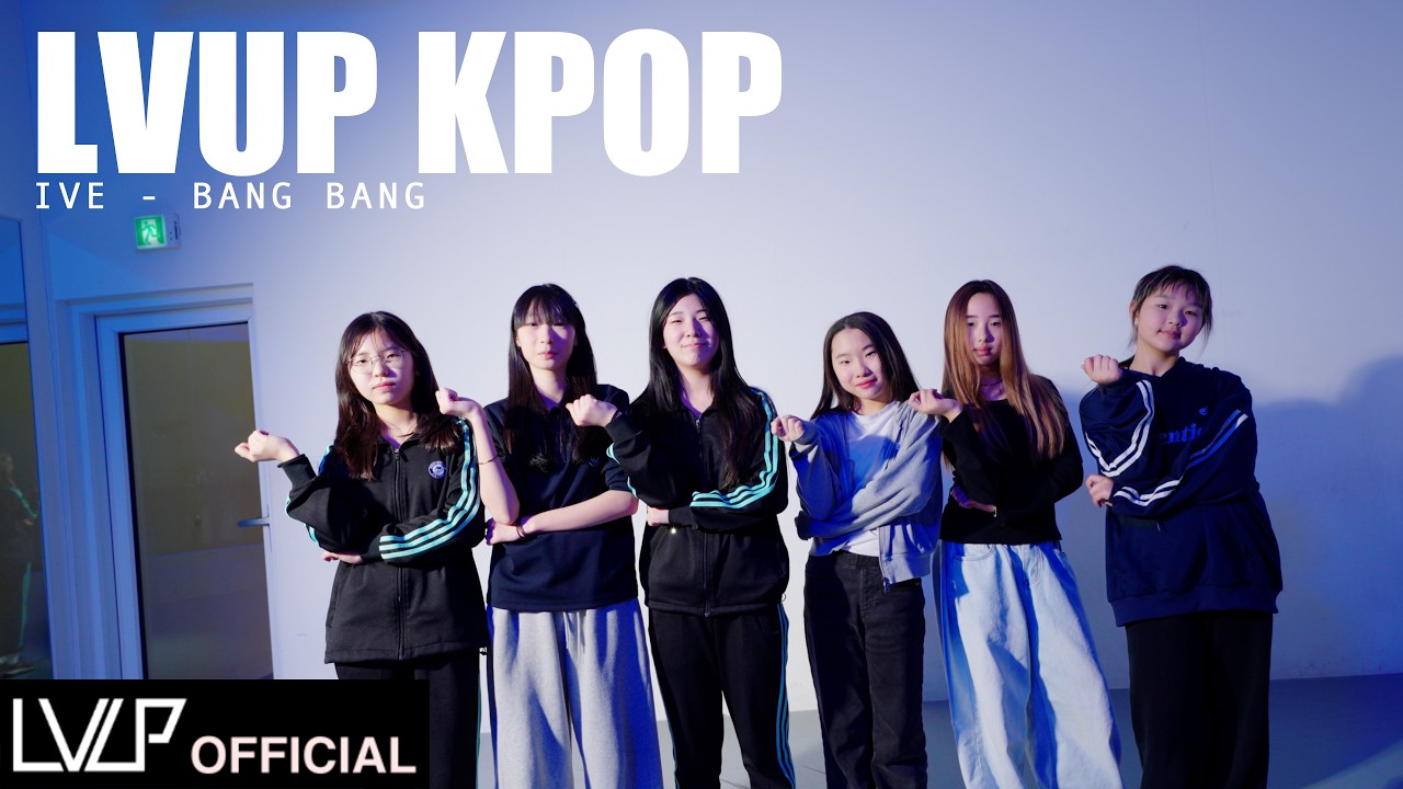 IVE 아이브 'BANG BANG' / LVUP K-POP CLASS (케이팝 클래스)