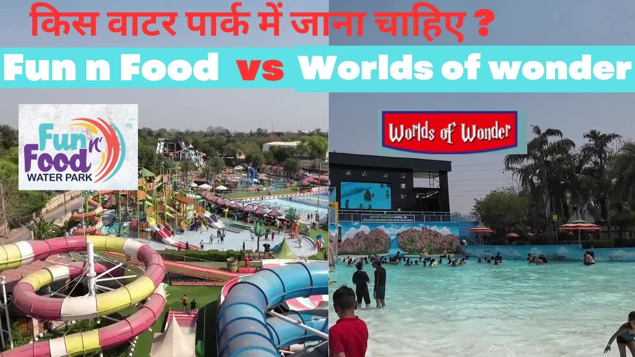 Fun N Food vs Worlds of Wonder (WOW) | Ticket Price, Food & Best Rides Guide