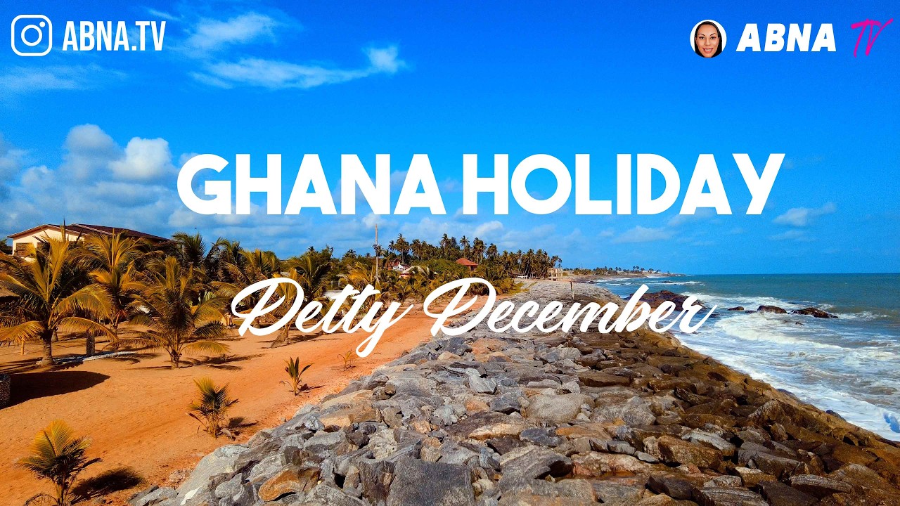GHANA HOLIDAY - DETTY DECEMBER