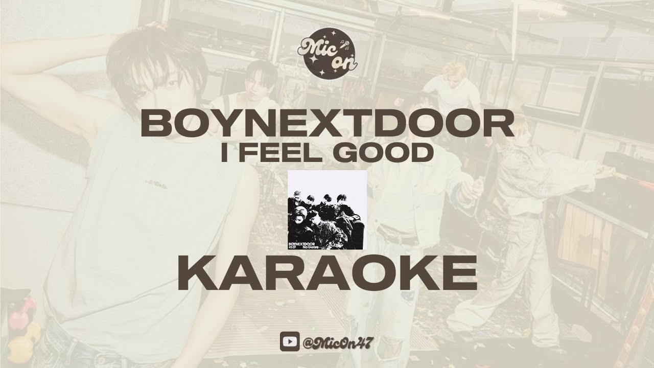 BOYNEXTDOOR - I FEEL GOOD - KARAOKE