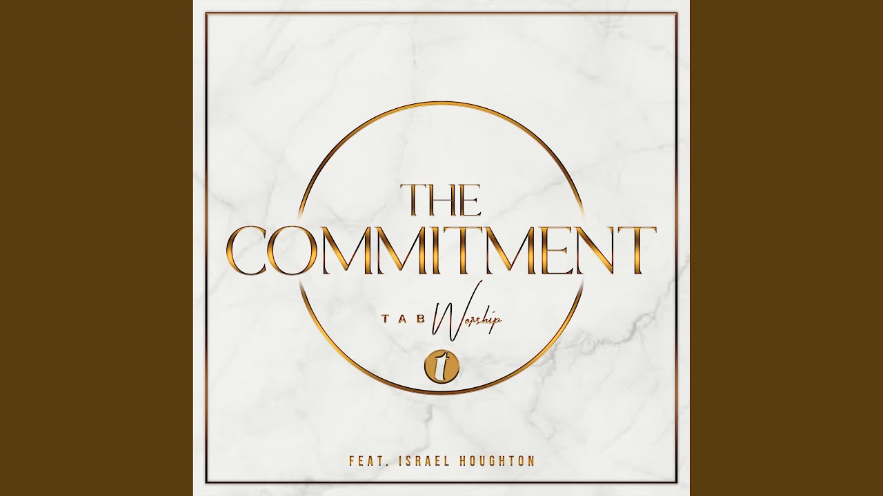 The Commitment (feat. Israel Houghton)