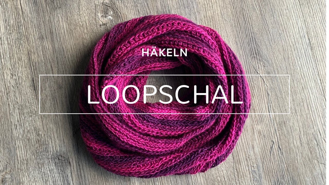 Loopschal häkeln - ganz einfach