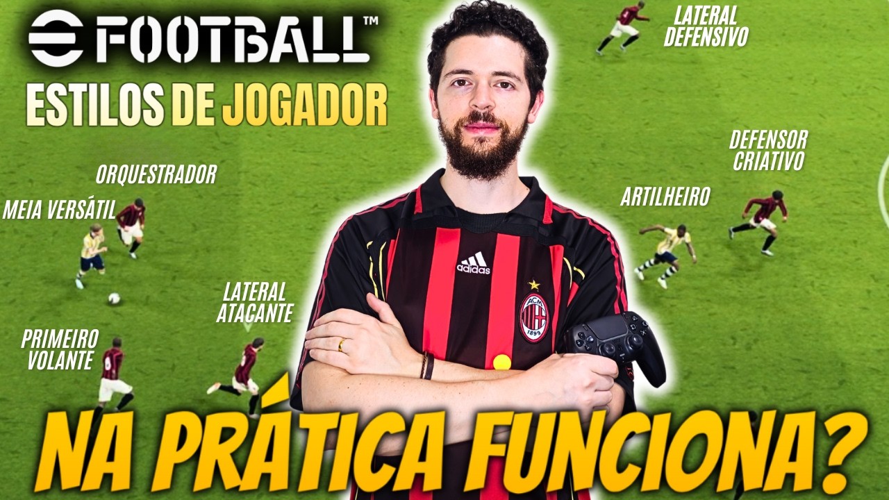 Veja como TODOS OS ESTILOS DE JOGADOR FUNCIONAM NA PRÁTICA no eFootball! ⚽🔥
