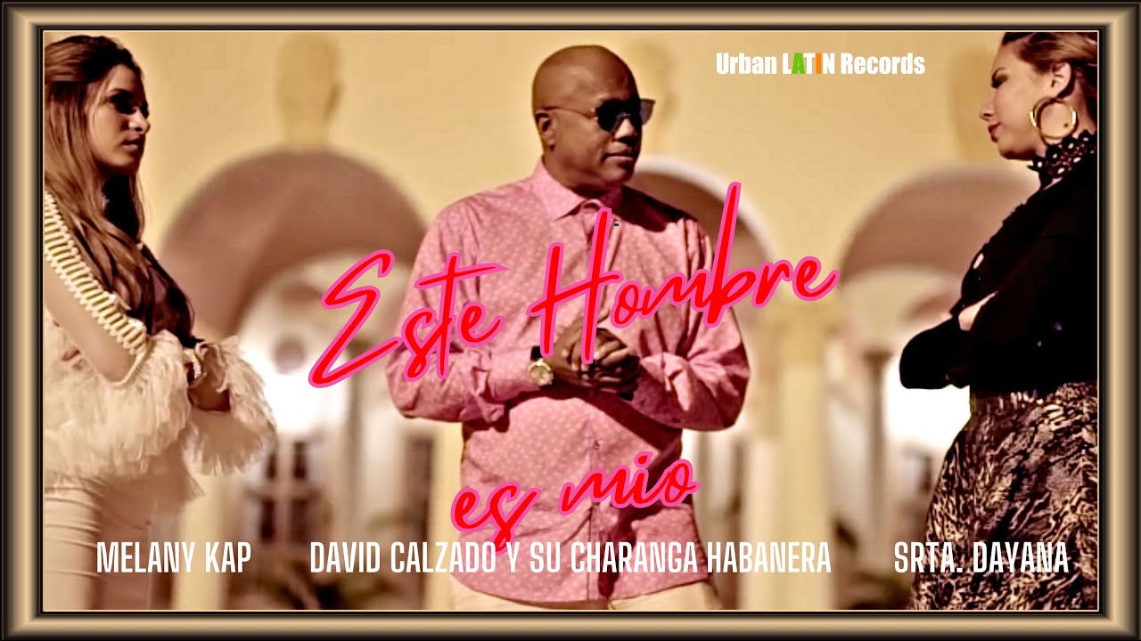 CHARANGA HABANERA ❌ LA SRTA. DAYANA ❌ MELANY KAP ► ESE HOMBRE ES MIO (OFFICIAL VIDEO)