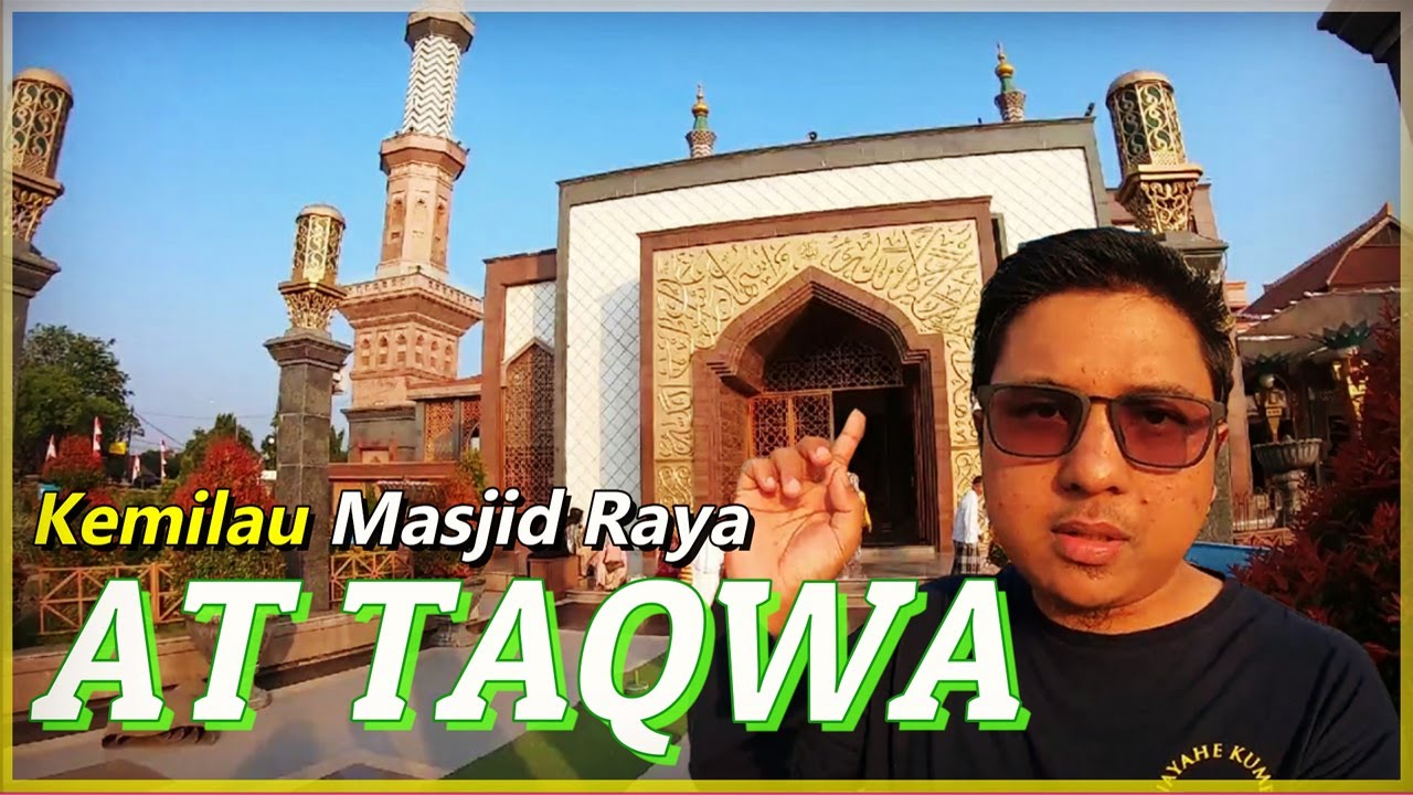 PESONA MASJID RAYA AT TAQWA CIREBON, Keindahan Masjid Tertua dan Terbesar! Explore Cirebon