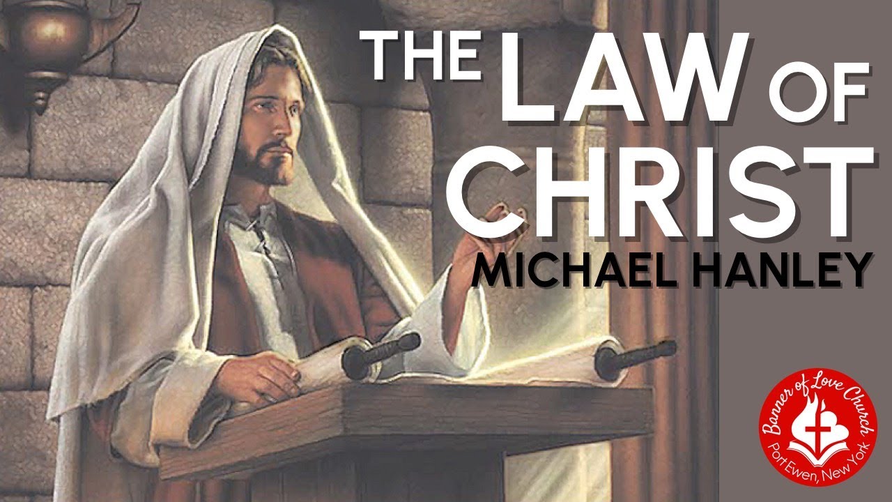 The Law of Christ - Michael Hanley | LEGALISM | HYPERGRACE | SINFUL NATURE | AUGUSTINE | PELAGIUS