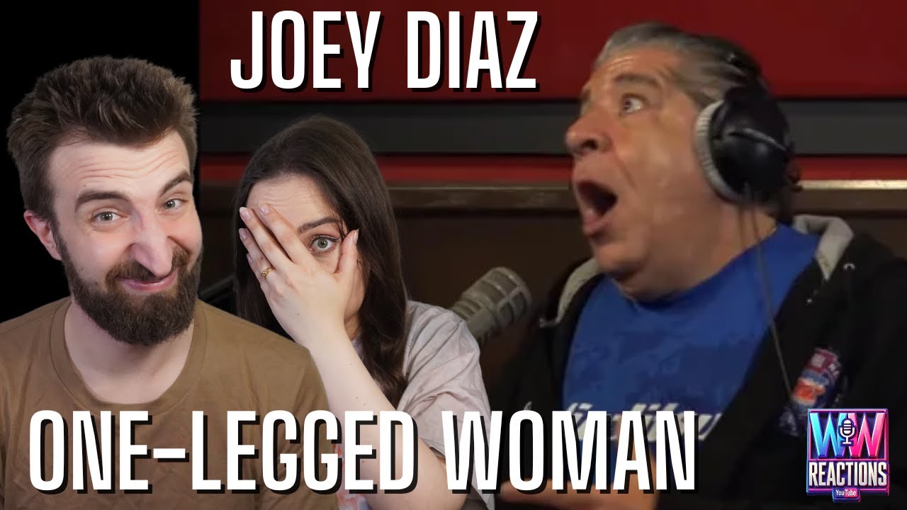 PLEASE MAN...SHUT UP┃Joey Diaz - One-Legged Woman┃REACTION