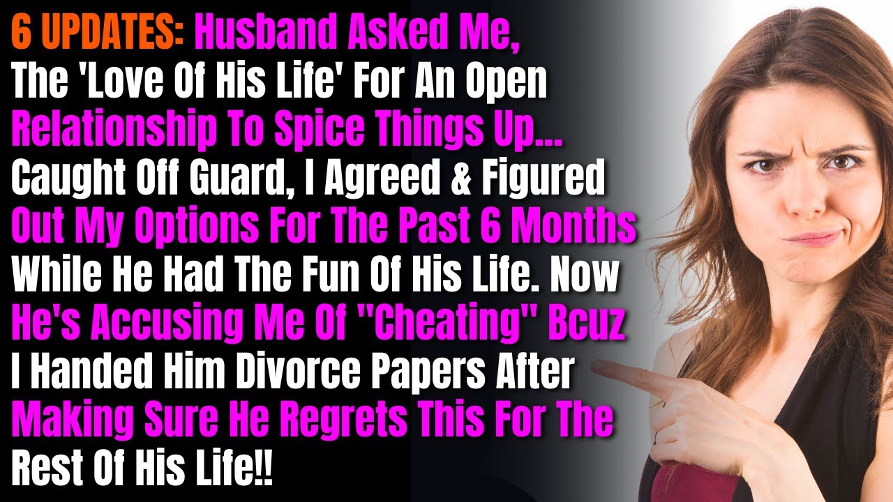 6 UPDATES: Husband Asked Me, The 'Love Of His Life' For An Open Relationship To Spice Things Up....