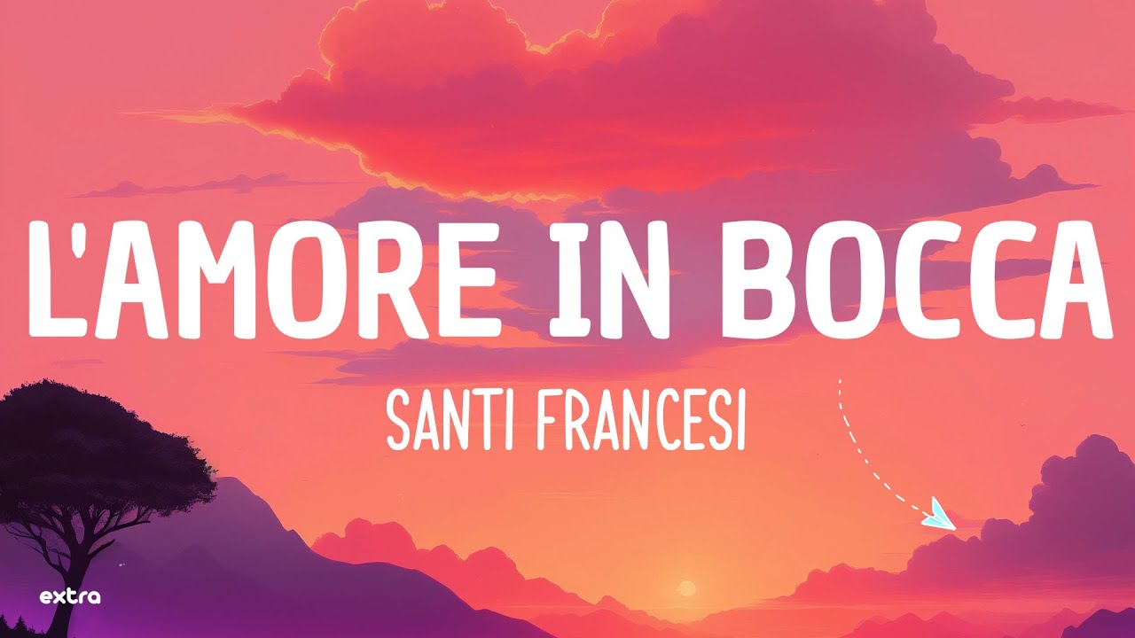 SANTI FRANCESI - l'amore in Bocca (Lyrics)