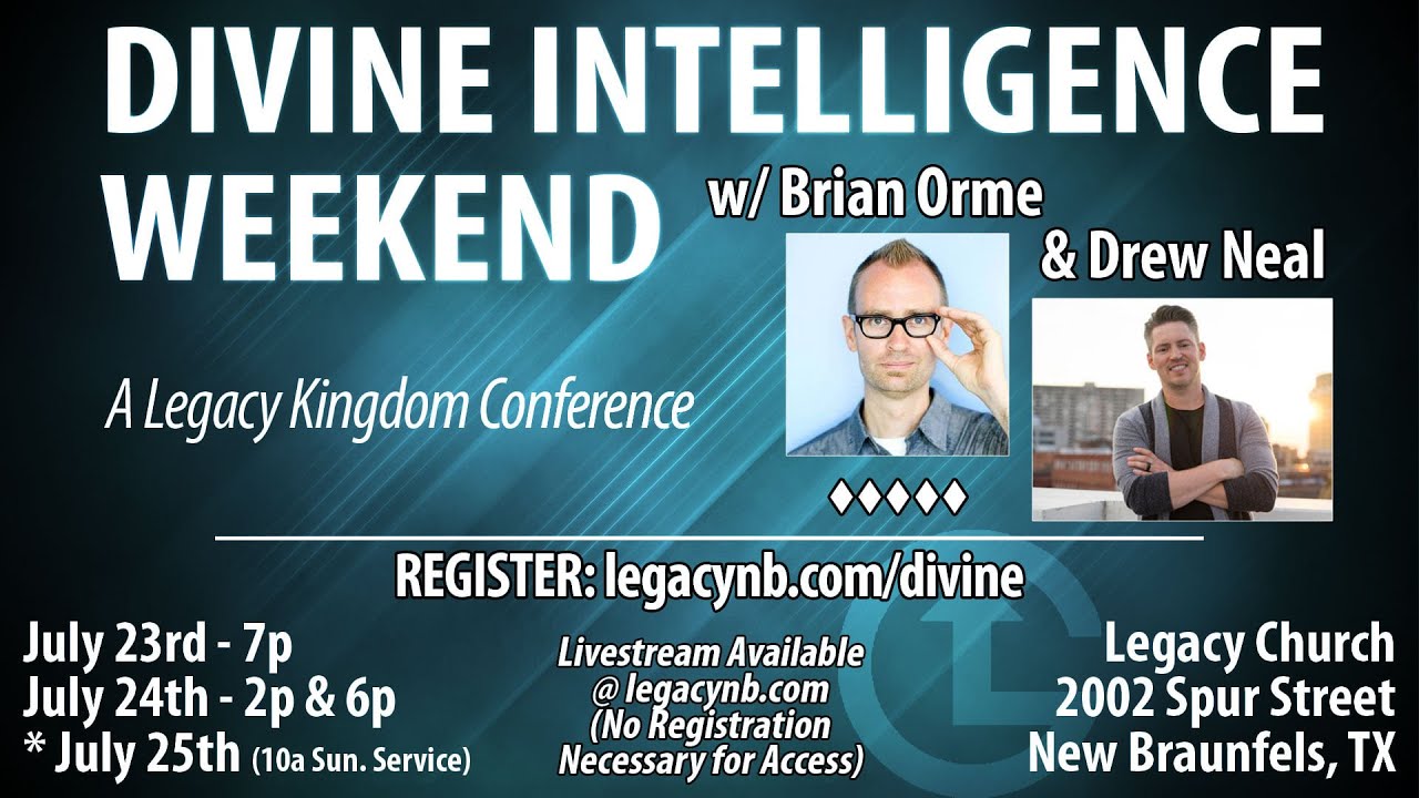 Divine Intelligence Session 3 Brian Orme and Drew Neal 7-24-21 Saturday 6pm