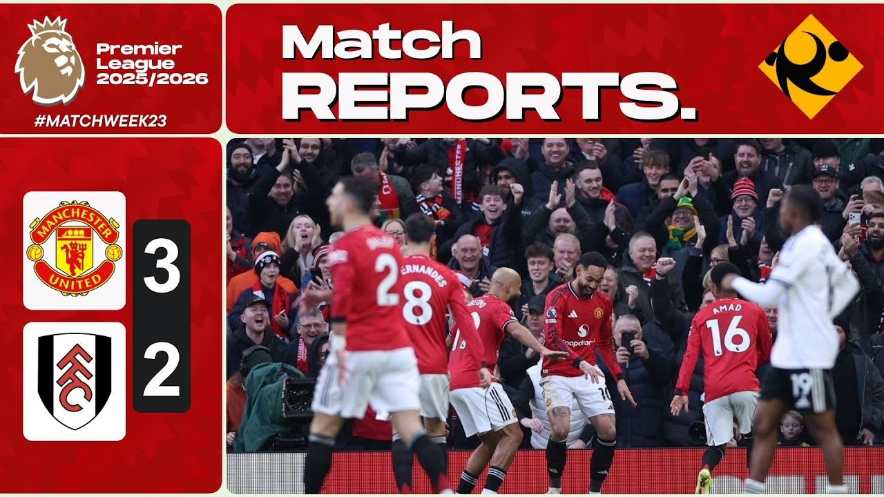 MAN UTD 3-2 FULHAM: ĐÂY LÀ QUỶ ĐỎ, ĐÂY LÀ OLD TRAFFORD, ĐÂY LÀ SIÊU KINH ĐIỂN!