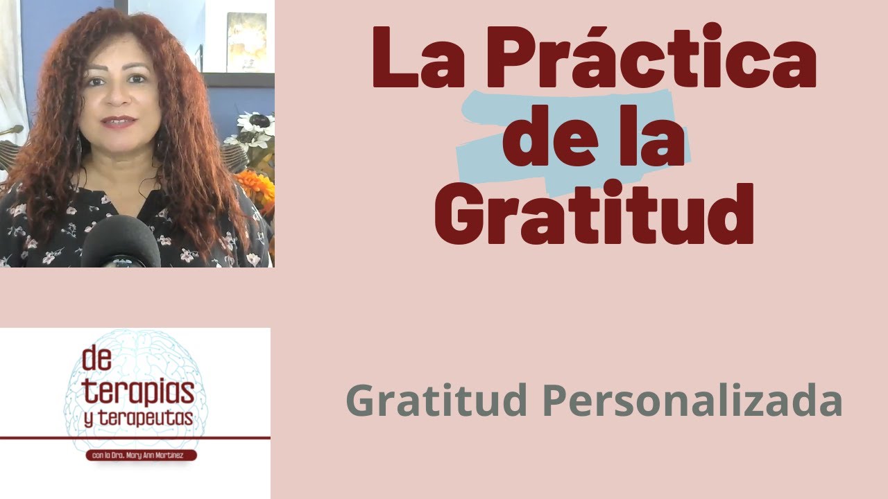 Practica de la Gratitud | Estrategia de Bienestar Emocional | Psicoterapia | Consejeria