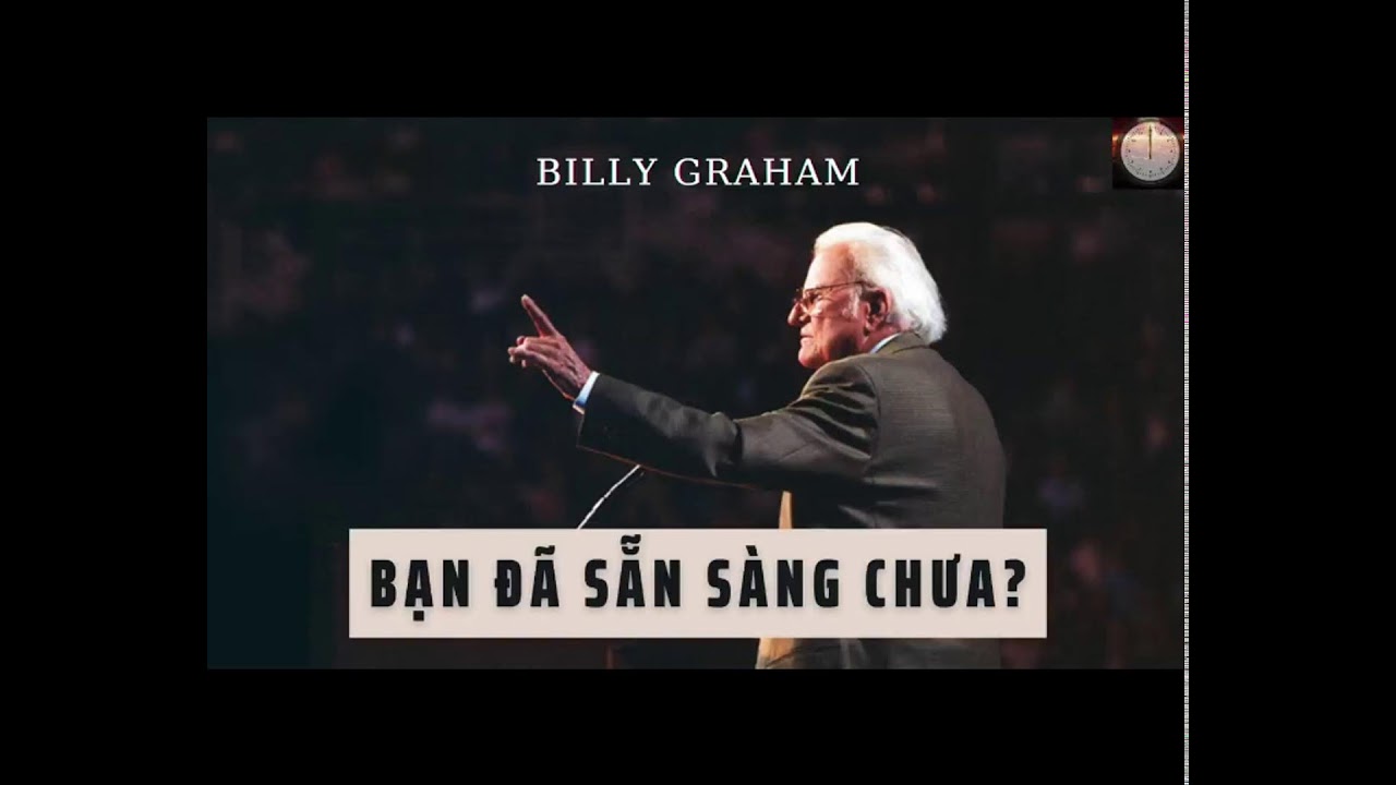 NHỮNG SỨ ĐIỆP CỦA TIẾN SĨ BILLY GRAHAM (1)