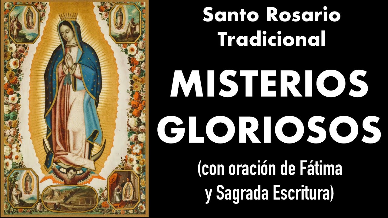 MISTERIOS GLORIOSOS del Santísimo Rosario Tradicional - Miercoles/Domingo -con Letanias de la Virgen